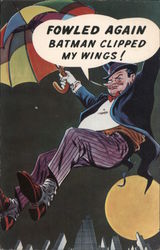 The Penguin: "Fowled Again Batman Clipped My Wings!" Postcard