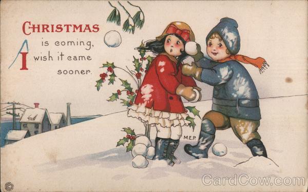 Christmas is coming. I wish it came sooner Children
