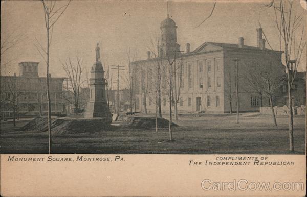 Monument Square, Compliments of the Independent Republican Montrose Pennsylvania