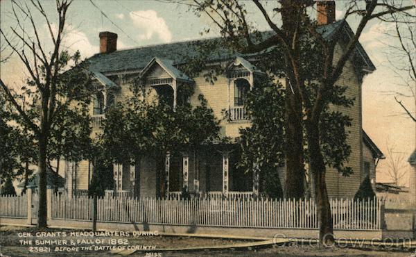 Gen. Grant's Headquarters During the Summer & Fall of 1862 Corinth Mississippi