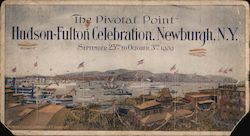 The Pivotal Point, Hudson-Fulton Celebration Newburgh, NY 1909 Hudson-Fulton Celebration Postcard Postcard Postcard