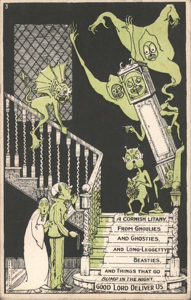 A cornish litany, from ghoulies and ghosties, and long-leggetty beasties, and things that go bump