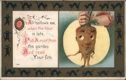 On All-hallow's eve, when the hour is late, Pull A root from the garden And read Your fate. Postcard