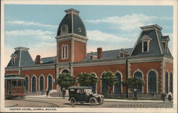 Custom House Juarez Mexico