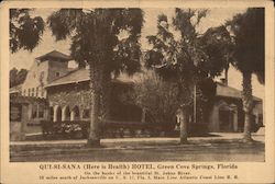 Qui-Si-Sana (Here is Health) Hotel Green Cove Springs, FL Postcard Postcard Postcard