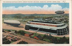 The Goodyear-Zeppelin Corp's. Airship Factory and Dock, Municipal Airport Akron, OH Postcard Postcard Postcard