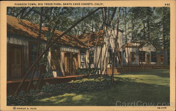 Pioneer Town, Big Trees Park Santa Cruz California