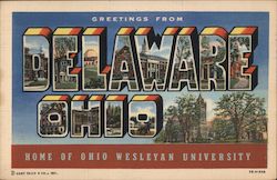 Greetings from Delaware, Ohio - Home of Ohio Wesleyan University Postcard Postcard Postcard