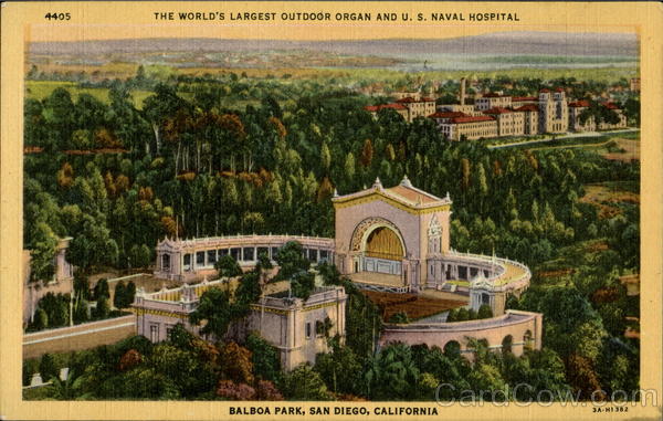 The World's Largest Outdoor Organ Sand U. S. Naval Hospital, Balboa Park San Diego California