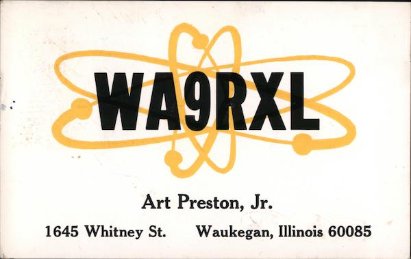 WA9RXL - Art Preston, Jr. Waukegan Illinois QSL & Ham Radio