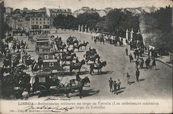 Lisboa - Ambulacias militares no largo da Estrella (Les ambulances militaires au largo da Estrella) Postcard
