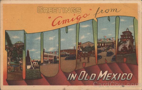 Greetings 'Amigo' from Tijuana in Old Mexico Large Letter