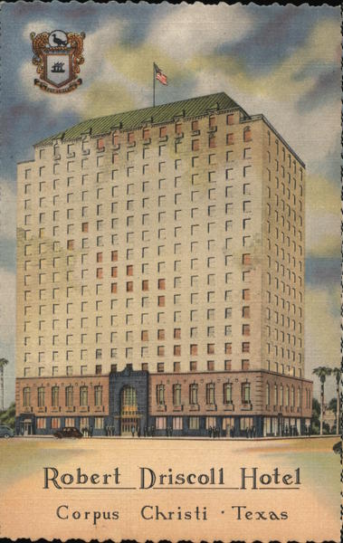 Robert Driscoll Hotel Corpus Christi Texas
