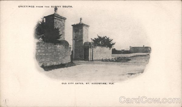 Greetings from the Sunny South, Old City Gates St. Augustine Florida