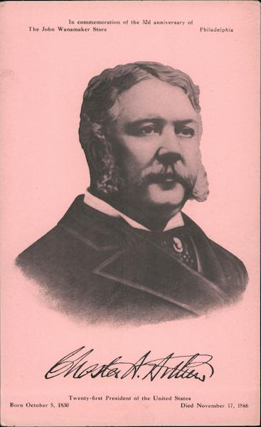 Chester A. Arthur, Twenty-First President of the United States Philadelphia Pennsylvania