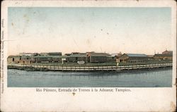 Rio Panuco, Entrada de Trenes a la Aduana Postcard