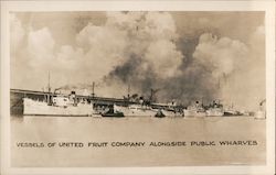 Vessels of United Fruit Company Alongside Public Wharves Postcard
