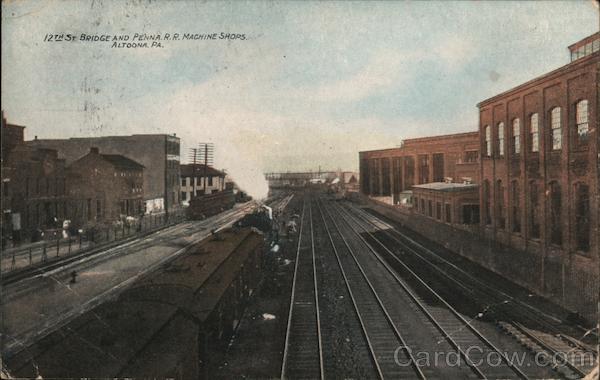 12th St. Bridge and Penna. R.R. Machine Shops Altoona Pennsylvania