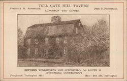 Toll Gate Hill Tavern. Luncheon. Tea. Dinner. Between Torrington and Litchfield, on Route 25, Litchfield, Connecticut Postcard P Postcard