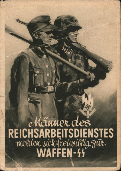Propaganda, Men of the Reich Labor Corps, Volunteer for the Waffen SS!