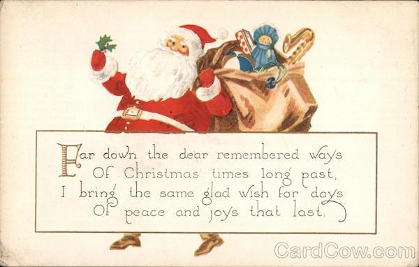 Far down the dear remembered ways of Christmas times long past, I bring the same glad wish for days of peach and joys that last.
