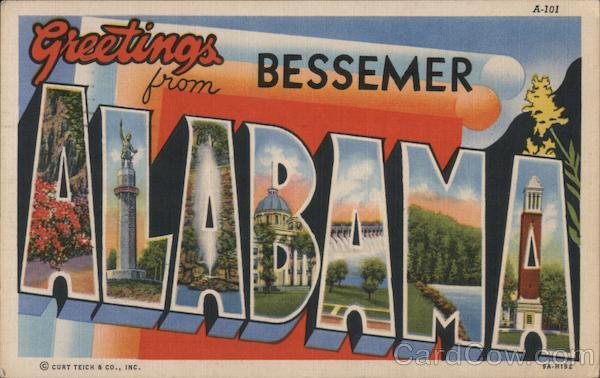 Greetings from Bessemer Alabama