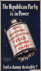The Republican Party is in power. Isn't a change desirable? The Bottom is out of the "full dinner pail" Postcard