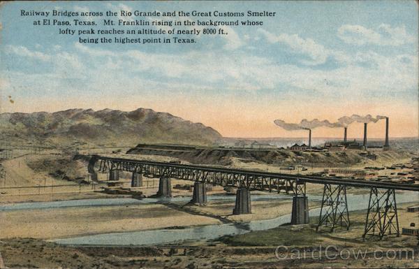 Railway Bridges across the Rio Grande and the Great Customs Smelter at El Paso, Texas.