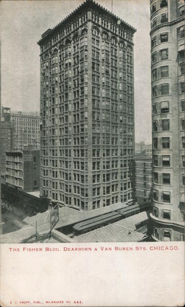 The Fisher Bldg. Dearborn & Van Buren Sts. Chicago Illinois