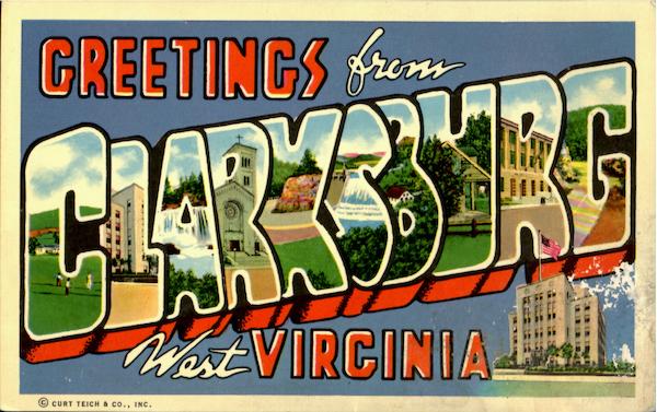 Greetings From Clarksburg West Virginia