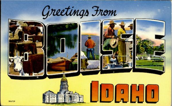 Greetings From Boise Idaho