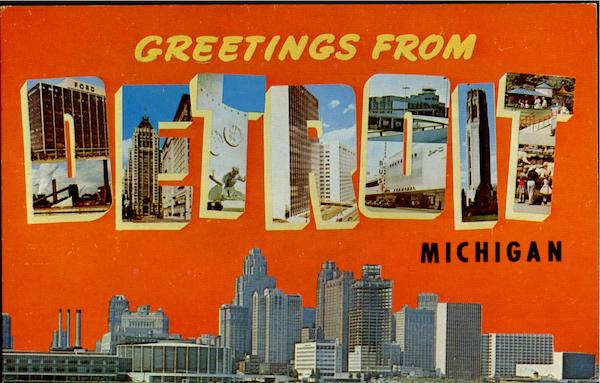 Greetings From Detroit Michigan