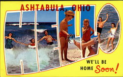 Hello We'll Be Home Soon! Ashtabula, OH Postcard 