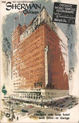 The air conditioned Sherman Chicago - Chicago's only loop hotel with drive in garage Postcard