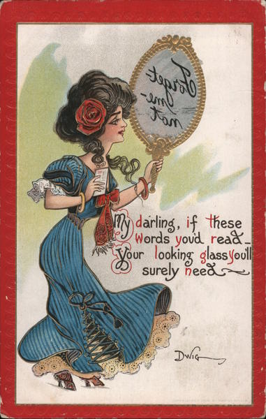 Girl with mirror - My darling, if these words you'd read Your looking glass you'll surely need