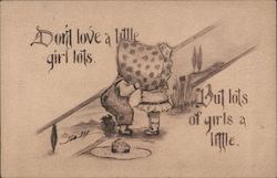 Don't Love a Little Girl Lots, But Lots of Girls a Little. Postcard