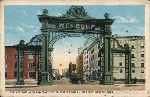 The Welcome Arch and Seventeenth Street from Union Dept Denver Colorado