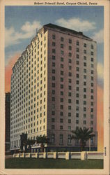 Robert Driscol Hotel Corpus Christi's Largest and Newest Postcard