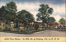 Hotel Casa Blanca - 1/2 mile no. of Redding, Cal. on U.S. 99 Postcard