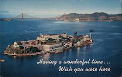 Alcatraz Island - Having a wonderful time. Wish you were here. Postcard