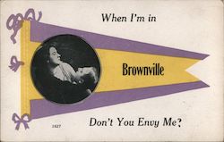 Brownville Banner. When I'm in Brownville Don't you envy me? Insert photo of couple. Postcard