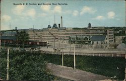 Montello R.R. Station, and Douglas Shoe Factories Postcard