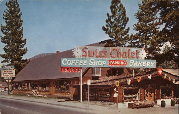 The Swiss Chalet Restaurant, Pastry Shop Tahoe Valley California