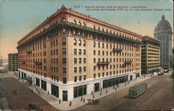 Palace Hotel, Re-opens November 1909 on its Old Market Street Site San Francisco California