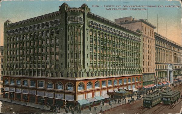 Pacific and Commercial Buildings and Emporium San Francisco California