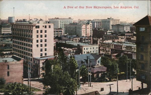 A Few of Our New Skyscrapers Los Angeles California