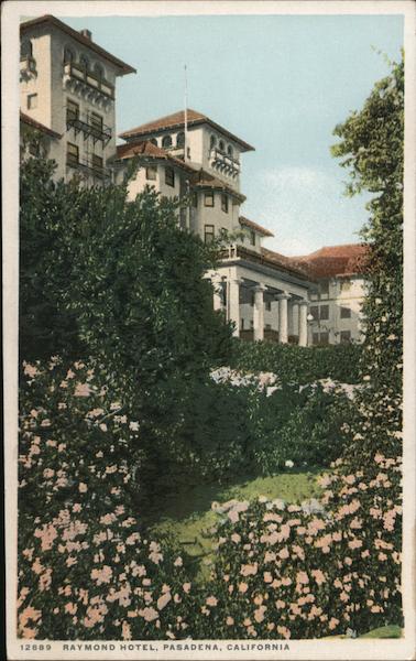 Raymond Hotel Pasadena California