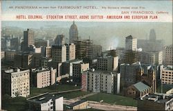 Panorama as Seen From Fairmount Hotel Hotel Colonial Stockton Street Above Sutter American and European Plan Postcard