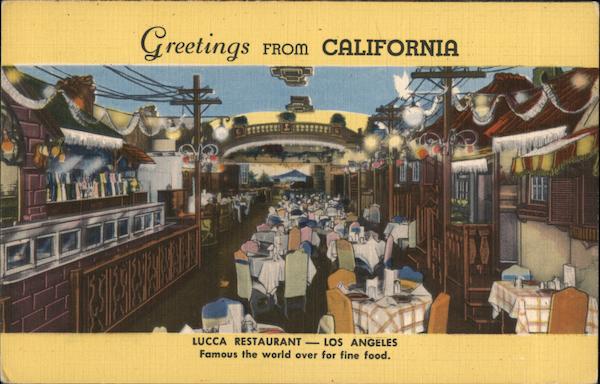 Greetings from California. Lucca Restaurant Los Angeles