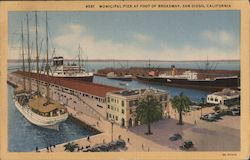 Municipal Pier at foot of Broadway, ships docked San Diego, CA Postcard Postcard Postcard